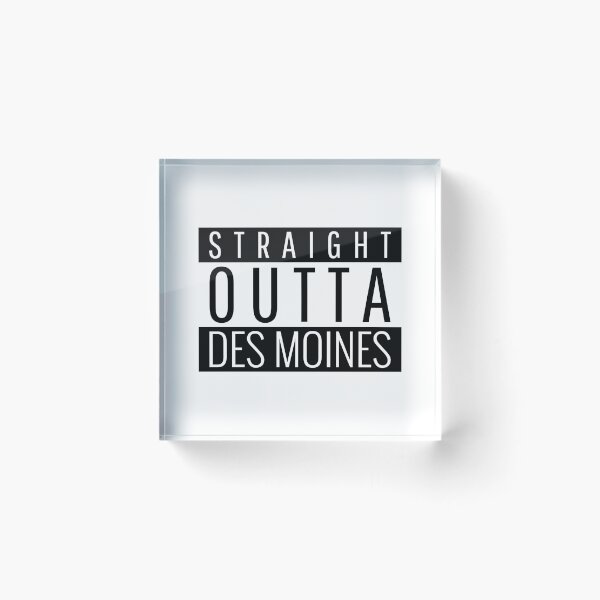 Item preview, Straight Outta Des Moines  designed and sold by Teelogic.