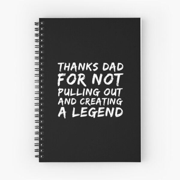 Item preview, Thanks Dad For Not Pulling Out and Creating A Legend designed and sold by Artistive.
