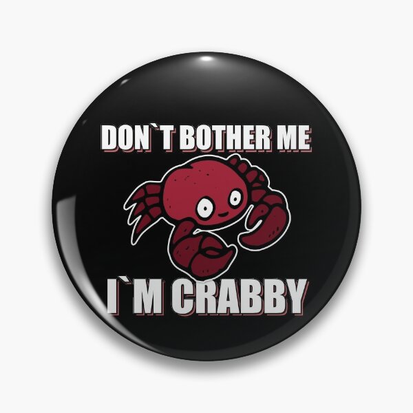 Item preview, Dont Bother Me Im Crabby designed and sold by NuarzDesign.