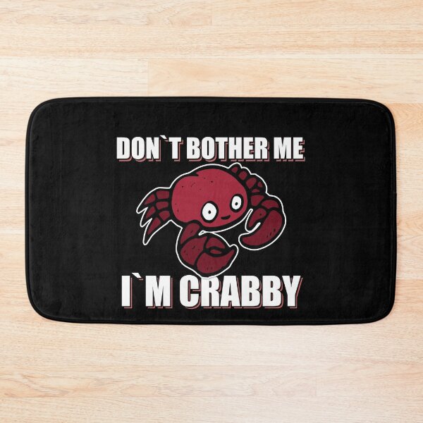 Item preview, Dont Bother Me Im Crabby designed and sold by NuarzDesign.