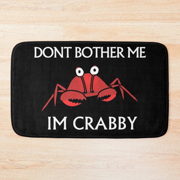 Item preview, Dont Bother Me Im Crabby designed and sold by LokmaneBrahimi.