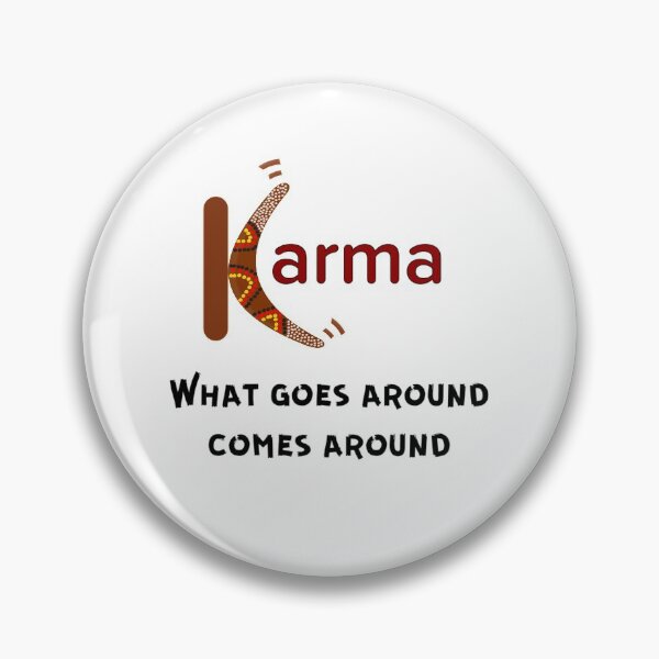 Item preview, WHAT GOES AROUND COMES AROUND. Funny Karma Quotes designed and sold by enigma3a.