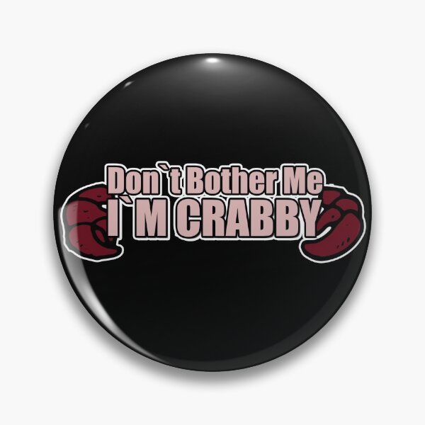 Item preview, Don`t Bother Me I`m Crabby designed and sold by NuarzDesign.