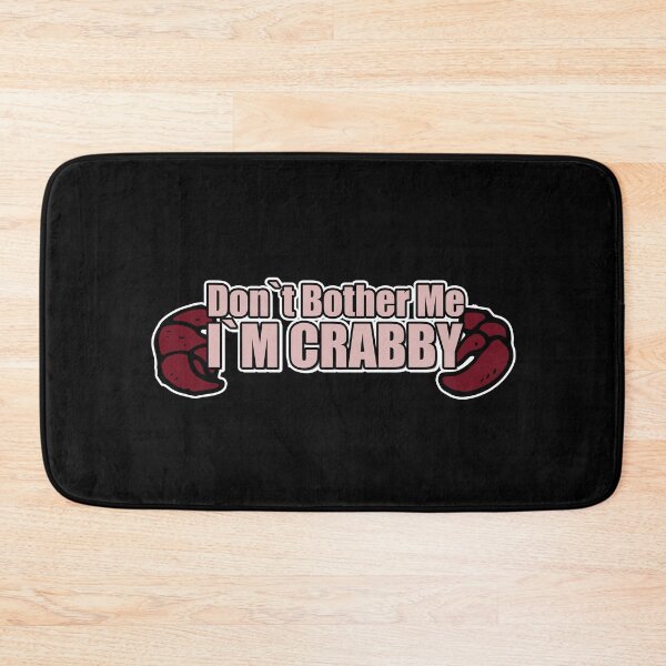 Item preview, Don`t Bother Me I`m Crabby designed and sold by NuarzDesign.