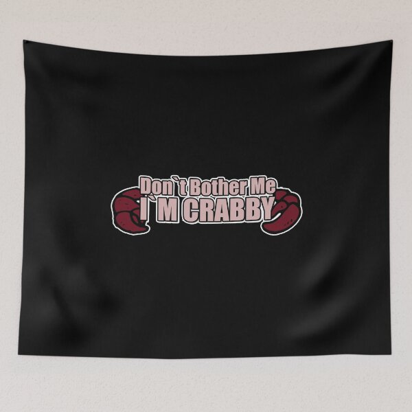 Item preview, Don`t Bother Me I`m Crabby designed and sold by NuarzDesign.