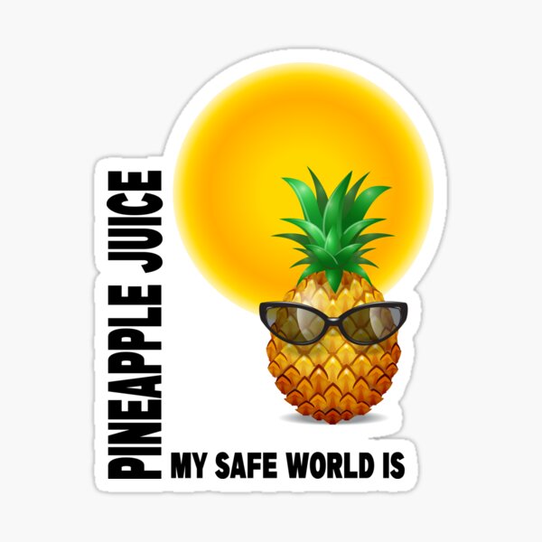 Who Is My Safe Word Is Pineapple Juice Guy "Pineapple Summer, My Safe Word is PINEAPPLE JUICE " Sticker for Sale