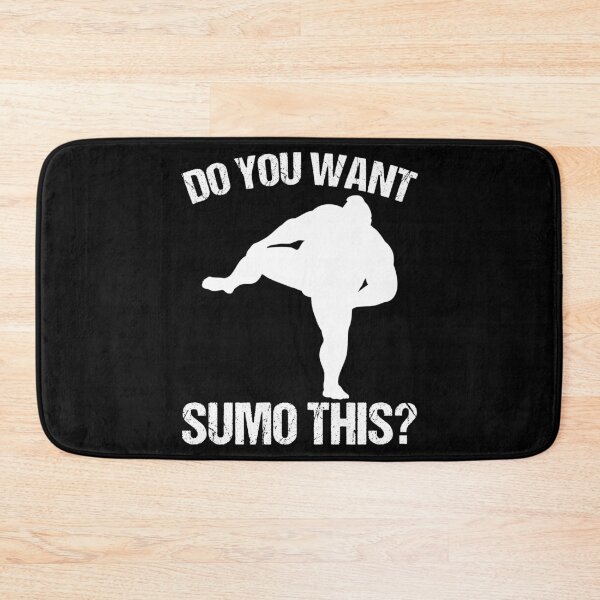 Item preview, Do You Want Sumo This? Rikishi Sumo Wrestler Makuuchi designed and sold by Nessshirts.