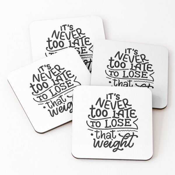 Item preview, It's Never Too Late To Lose That Weight designed and sold by FoxLand.