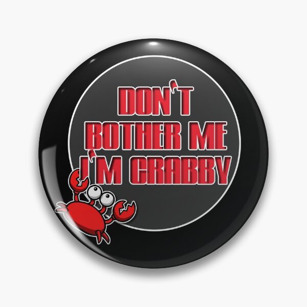 Item preview, Dont Bother Me Im Crabby designed and sold by NuarzDesign.