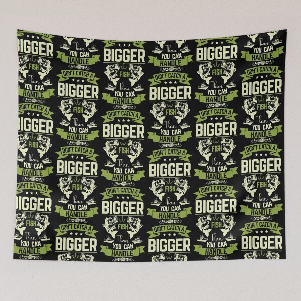 Item preview, Don't catch a bigger fish than you can handle --fishing large designed and sold by glitchman2.
