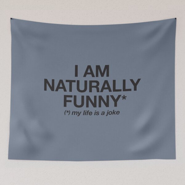 Item preview, I Am Naturally Funny My Life Is a Joke 1 designed and sold by art-by-gui.