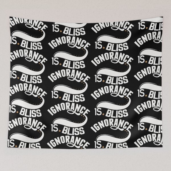 Item preview, Ignorance is bliss --stupidity is beautiful designed and sold by glitchman2.
