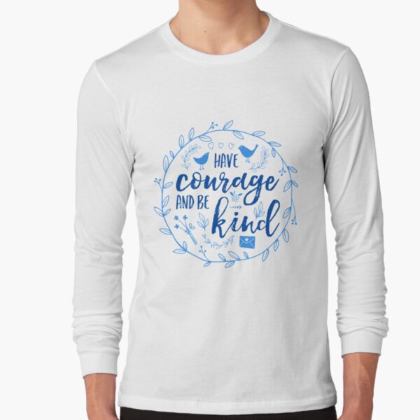 Have Courage and Be Kind Typography Cobalt Blue Long Sleeve T-Shirt