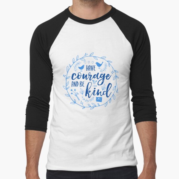 Have Courage and Be Kind Typography Cobalt Blue Baseball ¾ Sleeve T-Shirt