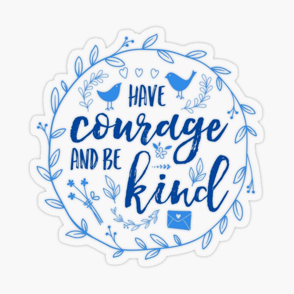 Have Courage and Be Kind Typography Cobalt Blue Transparent Sticker