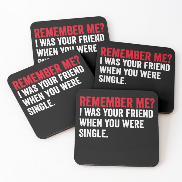 Item preview, Remember me? I was your friend when you were single designed and sold by HorizonDesignz.