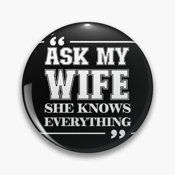 Item preview, Ask My Wife She Knows Everything | funny designed and sold by JooArtPrints  ★★★★★.