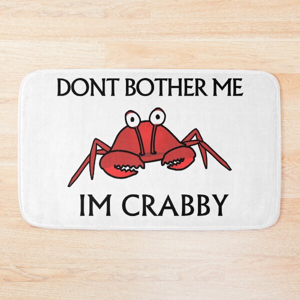 Item preview, Dont Bother Me Im Crabby designed and sold by LokmaneBrahimi.