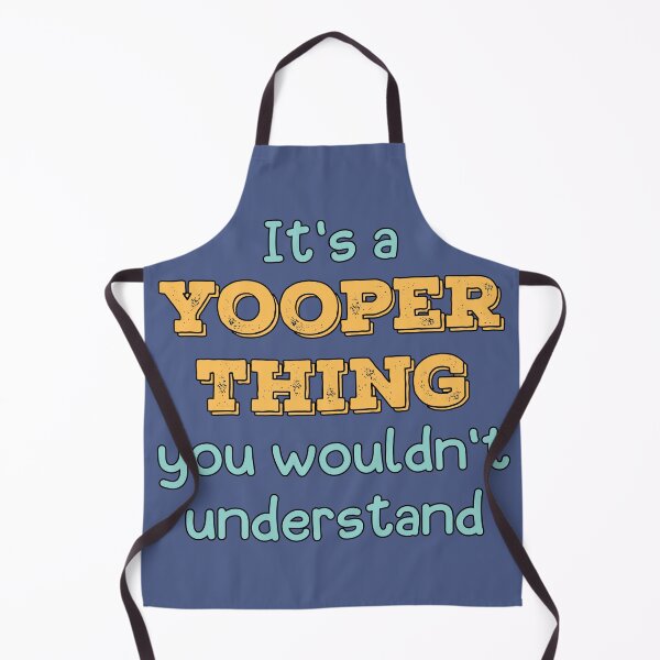 Item preview, It's a Yooper Thing designed and sold by Kathy Kuczek.