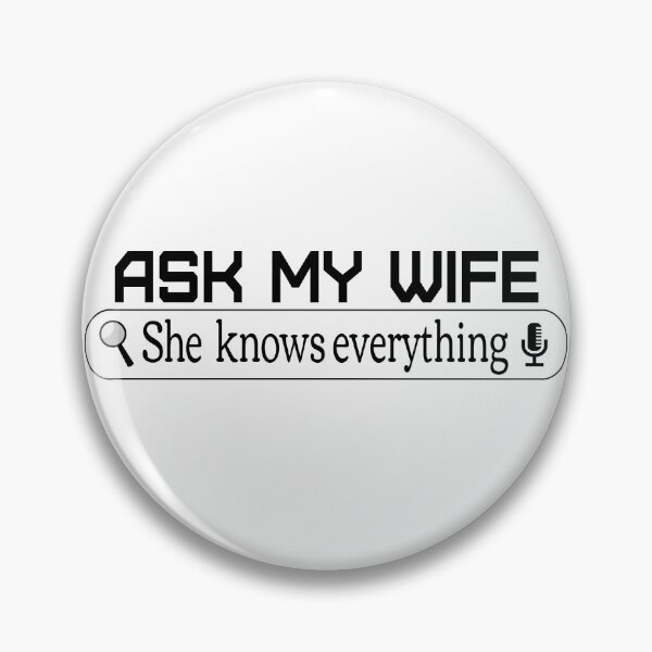 Item preview, Ask My Wife She Knows Everything Better designed and sold by Sonatablue.