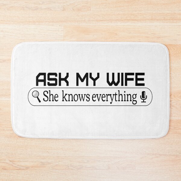 Item preview, Ask My Wife She Knows Everything Better designed and sold by Sonatablue.