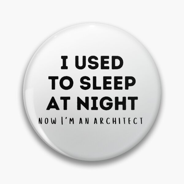 Item preview, i used to sleep at night now i'm an architect  designed and sold by Wise-Man.