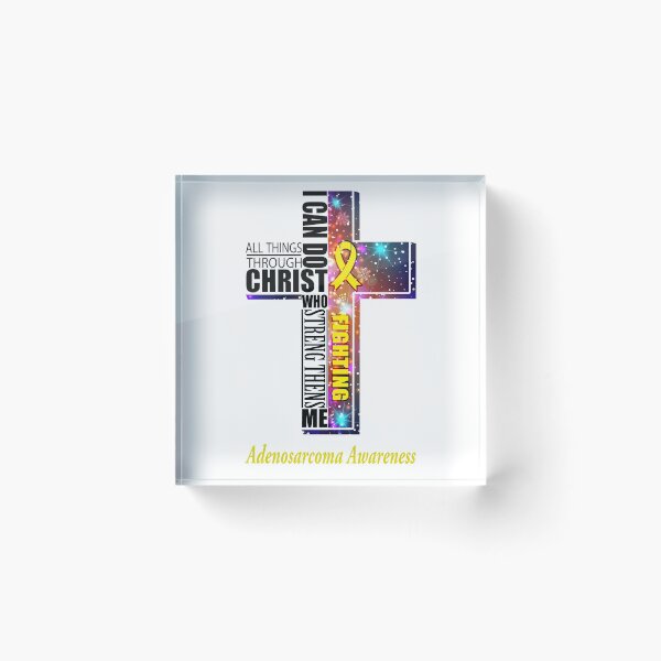 Item preview, I Can Do All Things Through Christ Adenosarcoma Awareness designed and sold by Brad-FI.