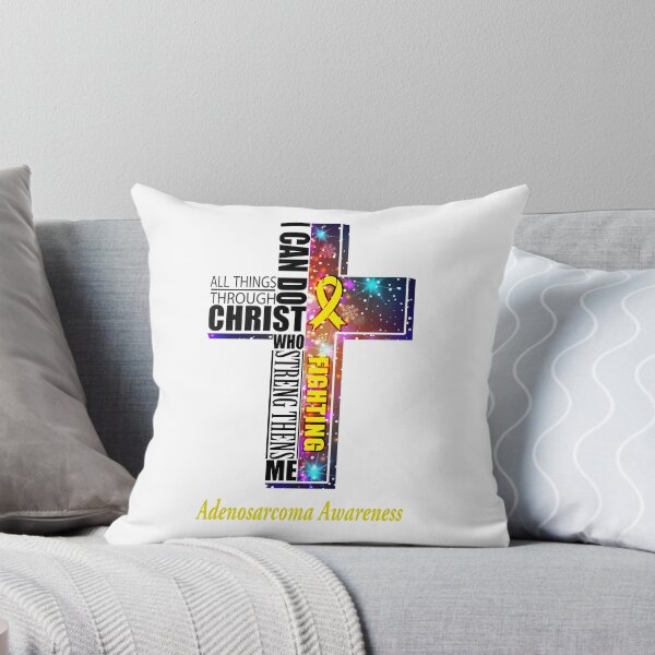 Item preview, I Can Do All Things Through Christ Adenosarcoma Awareness designed and sold by Brad-FI.