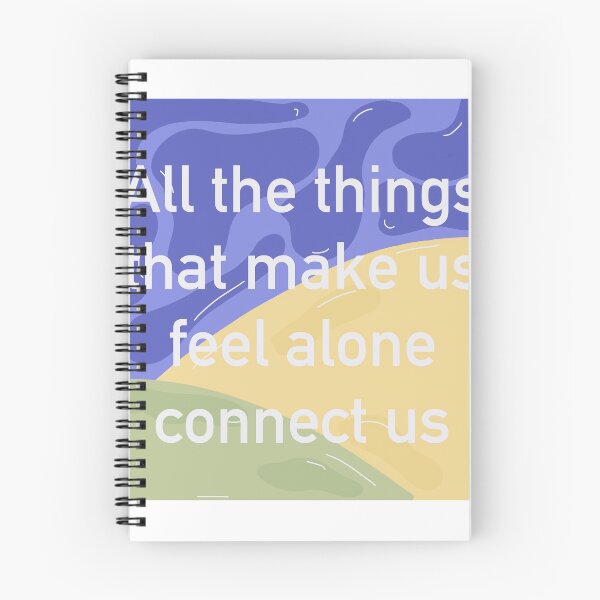 Item preview, All the things that make us feel alone connect us  designed and sold by maggiesmeeth.