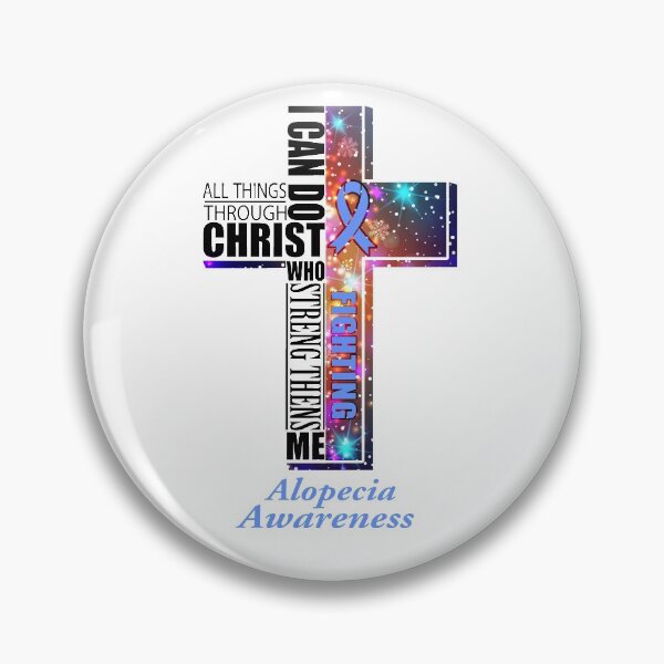 Item preview, I Can Do All Things Through Christ Alopecia Awareness designed and sold by Brad-FI.