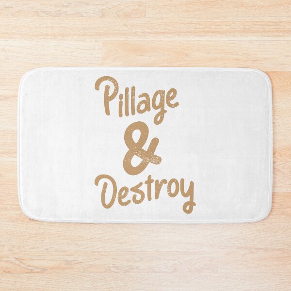 Item preview, Pillage & Destroy Cute Inspirational Saying designed and sold by Creatively Torn.