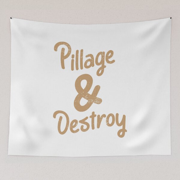 Item preview, Pillage & Destroy Cute Inspirational Saying designed and sold by Creatively Torn.