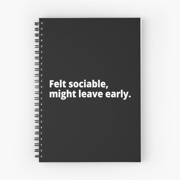 Item preview, Felt sociable, might leave early. designed and sold by WittyChest.