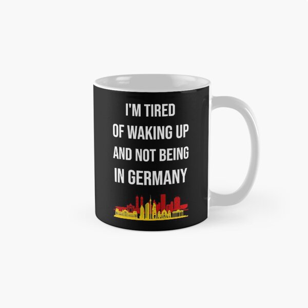 Item preview, I'm Tired Of Waking Up And Not Being In Germany I designed and sold by Lemon Pepper.