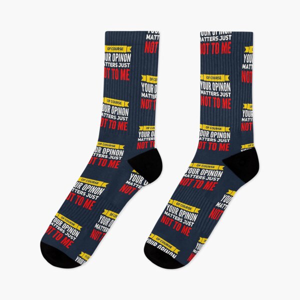 Item preview, Of Course Your Opinion Matters Just Not To Me designed and sold by suver.
