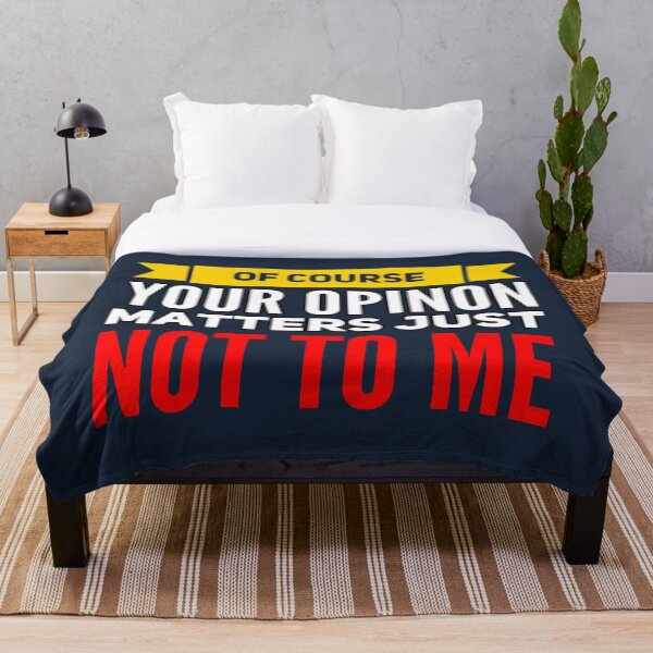 Item preview, Of Course Your Opinion Matters Just Not To Me designed and sold by suver.