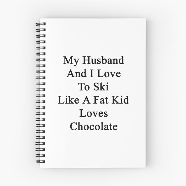 Item preview, My Husband And I Love To Ski Like A Fat Kid Loves Chocolate designed and sold by supernova23.