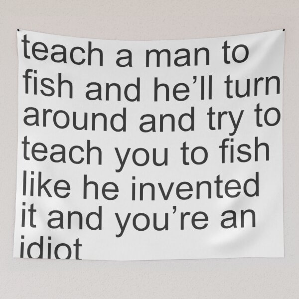 Item preview, TEACH A MAN HOW TO FISH designed and sold by Bennethfelix.