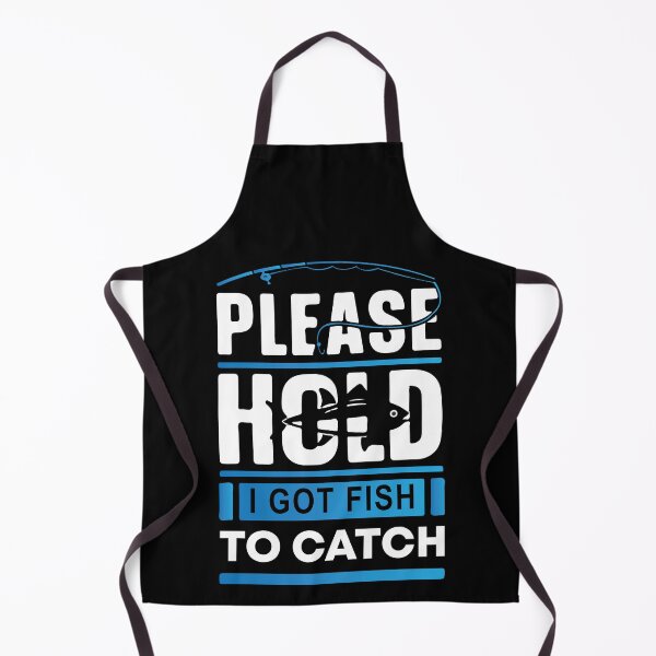 Item preview, Please Hold I Got Fish To Catch designed and sold by mouad naouiri.