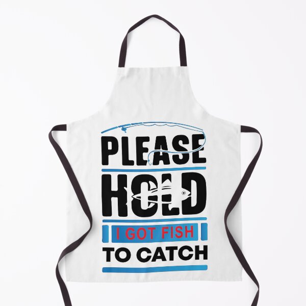 Item preview, Please Hold I Got Fish To Catch designed and sold by mouad naouiri.