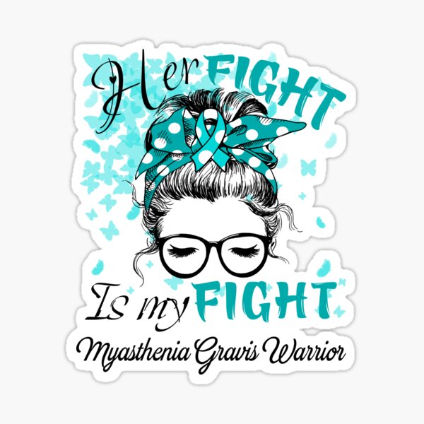Item preview, Her Fight Is My Fight Myasthenia Gravis Warrior designed and sold by rechardtee.