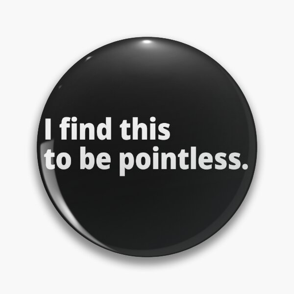 Item preview, I find this to be pointless. designed and sold by WittyChest.