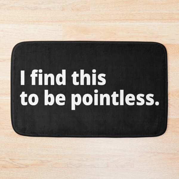 Item preview, I find this to be pointless. designed and sold by WittyChest.