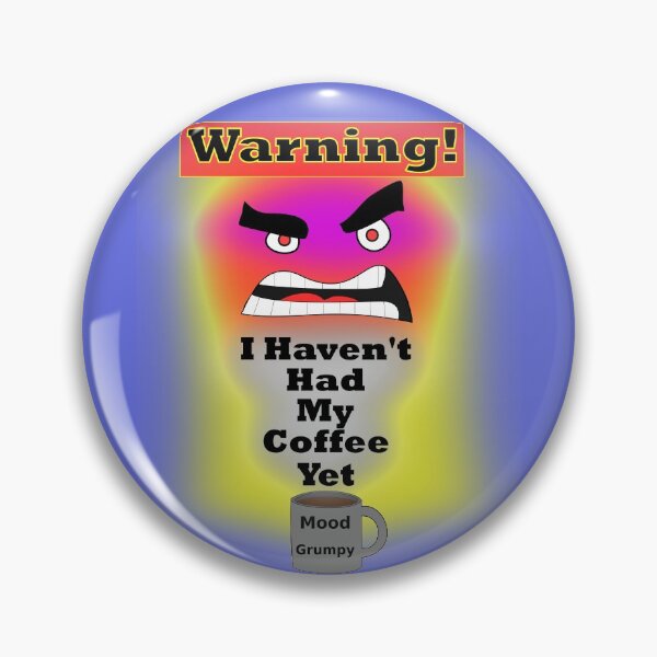 Item preview, Warning! I haven't had my coffee yet designed and sold by clintondesigns6.