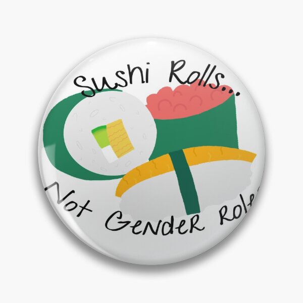 Item preview, Sushi Rolls... Not Gender Roles designed and sold by YoYoMaster.