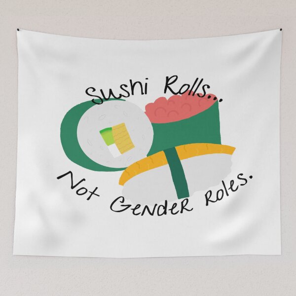 Item preview, Sushi Rolls... Not Gender Roles designed and sold by YoYoMaster.