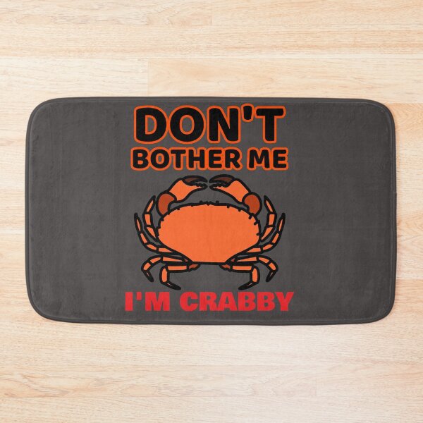 Item preview, Don't Bother Me, I'm Crabby designed and sold by Daluyong.