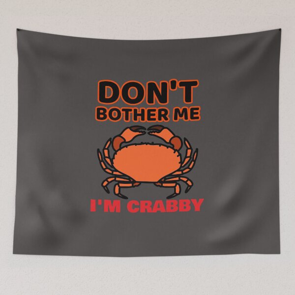 Item preview, Don't Bother Me, I'm Crabby designed and sold by Daluyong.