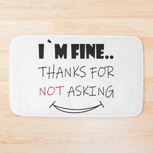 Item preview, I`m fine thanks for not asking and fine thank you designed and sold by Stickers  Designer.