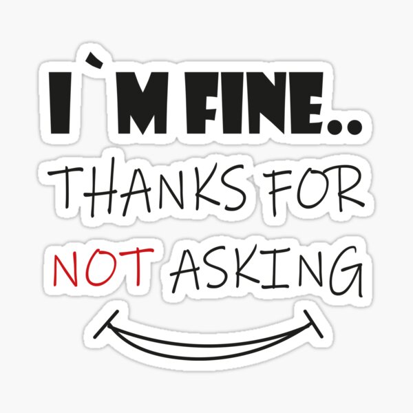 I'm Fine, Thanks For Asking | Poster